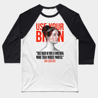 Use your Brain - Ada Lovelace Baseball T-Shirt